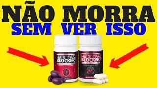 Como Tomar Hairloss Blocker? Hairloss Blocker Funciona? Hairloss Blocker Depoimentos
