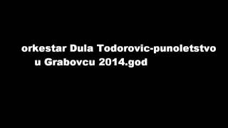 ork.dula todorovic-pun.u grabovcu 22.03.2014-mix-milica gucul- uzivo