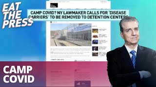 NY proposal would throw Covid patients into "camps"