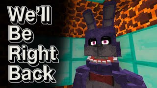 Minecraft: We'll be right back FNAF - Bonnie