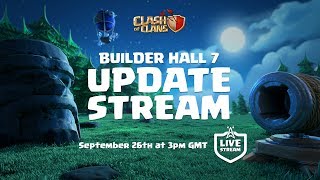 Clash of Clans - Builder Hall 7 UPDATE stream!