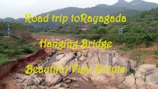 Koraput to Rayagada By Road - Hanging bridge (Jhula Bridge) Nagavali River - Hathi Patthar -