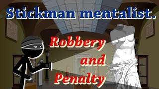 Stickman mentalist. Robbery and Penalty. Best video.