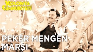 Kolonya Cumhuriyeti - Peker Mengen Marşı