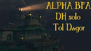 WoW BFA Alpha - DH Solo Tol Dagor - Sand Queen, Jes Howlis & Valyri