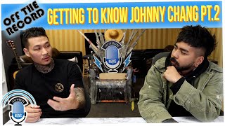 Off The Record: Getting to Know JohnnyChang! (Part 2)