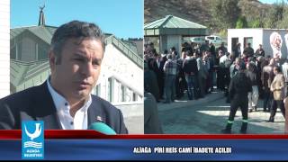 ALİAĞA  PİRİ REİS CAMİ İBADETE AÇILDI