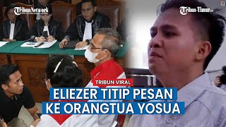 Divonis Ringan oleh Hakim, Ini Pesan Eliezer untuk Orangtua Brigadir Yosua