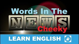 Cheeky - English Vocabulary News Word