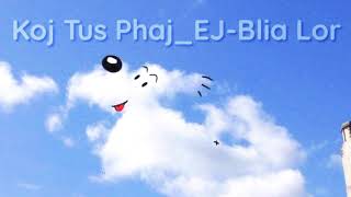Kon Tus _ EJ-Blia Lor( เพลงม้งเพาะๆ ฟังสบาย ก่อนนอน )