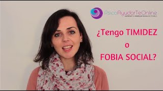 ¿Tengo Timidez o Fobia Social? . - PsicoAyudarTeOnline.es Ep.30