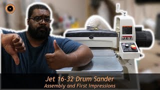 Jet 16-32 Drum Sander - Assembly and First Impressions
