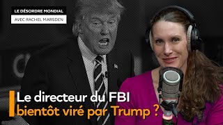 Trump pourrait-il à nouveau renvoyer un directeur du FBI ?