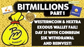$3k Coinreum Withdrawal, Bitconnect, Westerncoin & Hextra Checkin Part 1