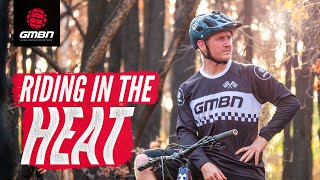 How To Ride Your Mountain Bike In Hot Weather