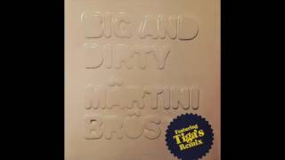 Martini Bros "Big and Dirty" Tiga Remix