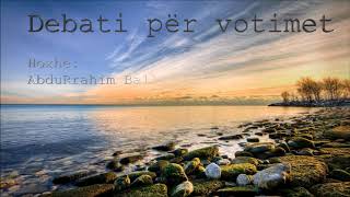 Debati për votimet - Hoxhë: AbduRrahim Balla