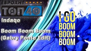 Indaqo - Boom Boom Boom (Gabry Ponte Edit)