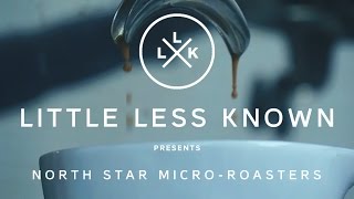 North Star Micro-Roasters | Little Less Known