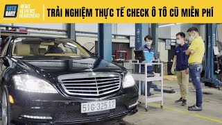 Mua ô tô cũ - Trải nghiệm thực tế check xe cũ miễn phí: 8 hạng mục lớn không thể bỏ qua