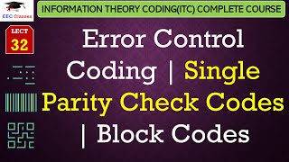 Error Coding - Block Codes – Single Parity Check Codes with Solved Examples(ITC Lectures Hindi)