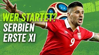 Matic, Kostic, Ivanović! Kein Jovic! Serbiens beste Aufstellung für die WM 2018 - Wer startet?