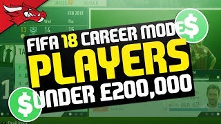 Best Players under £200K on FIFA 18 Career Mode ?