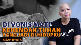 VONIS MATI UMURKU TINGGAL 3 BULAN!! INI CURAHAN HATI SAYA KE TUHAN | #kisahnyata - Rusminah Liesa