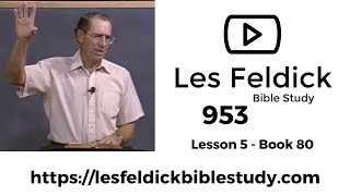 953 - Les Feldick Bible Study - Lesson 2 Part 1 Book 80 - Daniel Part 2 - 1