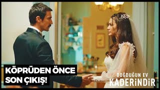 Zeynep'in Son Dakika Kararsızlığı | Doğduğun Ev Kaderindir 2. Bölüm