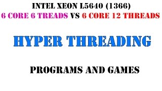 Влияние Hyper Threading на производительность в программах и играх. Сокет 1366, Xeon L5640