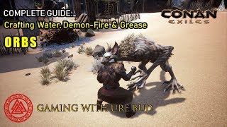 Complete Guide to Crafting Grease and Fire Orbs | Conan Exiles