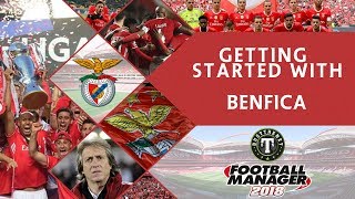 FM18 | Getting Started with Benfica | Football Manager 2018