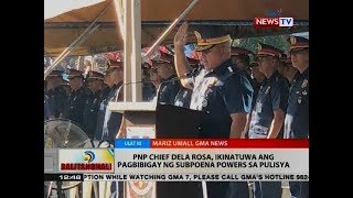 BT: PNP Chief Dela Rosa, ikinatuwa ang pagbibigay ng subpoena powers sa pulisya