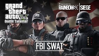 Grand Theft Auto V Outfit Tutorial - Rainbow Six Siege FBI SWAT Operators