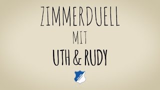 Zimmerduell #3 - Uth und Rudy