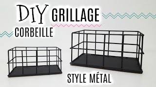 DIY CORBEILLE / PANIER GRILLAGE STYLE MÉTAL