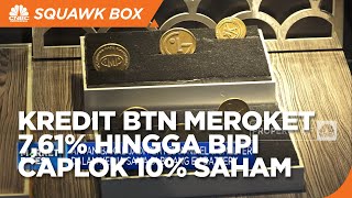 Kredit BTN Meroket 7,61% Hingga BIPI Caplok 10% Saham Arutmin