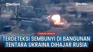 Artileri Rusia Gempur Pasukan Ukraina yang Bersembunyi di Bangunan dan Hutan