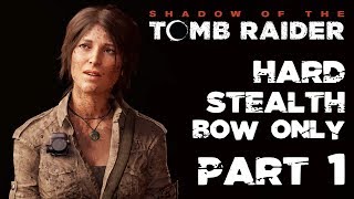 SHADOW OF THE TOMB RAIDER Walkthrough (Hard/Stealth/Bow) Part 1 – PROLOGUE