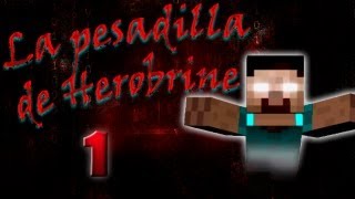 Minecraft: La pesadilla de Herobrine (Parte 1)