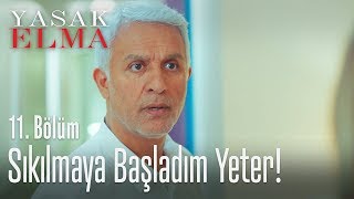 Sıkılmaya başladım yeter! - Yasak Elma 11. Bölüm