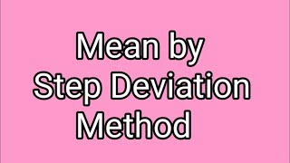 Mean by Step Deviation Method