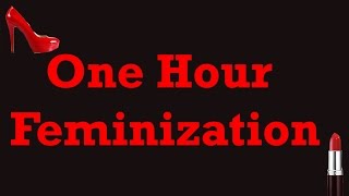 One Hour Feminization