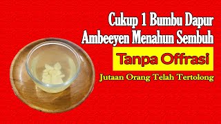 BANYAK SUDAH SEMBUH... PAKAI 1 BAHAN BUMBU DAPUR INI, WACIIR MENAHUN SEMBUH TAK PERNAH KAMBUH LAGI