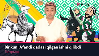 To'rqovoq - Bir kuni Afandi dadasi qilgan ishni qilibdi (hajviy ko'rsatuv)
