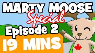 Marty Moose Special #2 | 19 minute Video Collection for Kids