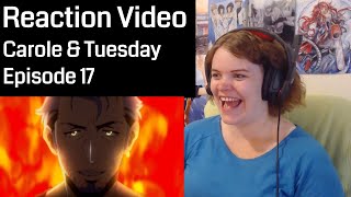 Carole & Tuesday Episode 17 Reaction