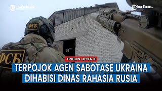 Menegangkan! FSB Rusia Sergap Tersangka Penyabot Asal Ukraina