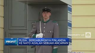 Rusia: Bergabungnya Finlandia Ke NATO Adalah Sebuah Ancaman